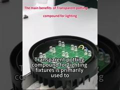 The main benefits  of Transparent potting compound for lighting